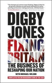 Digby Jones' manifesto for national revival: Fixing Britain